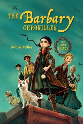 The Barbary Chronicles: The Lost Prince by Miller, Bobbi