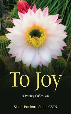 To Joy by Sudol, Sister Barbara