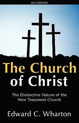 The Church of Christ by Wharton, Edward C.