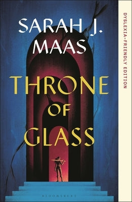 Throne of Glass: Dyslexia-Friendly Edition by Maas, Sarah J.