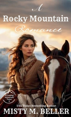 Rocky Mountain Romance: Expanded Edition by Beller, Misty M.