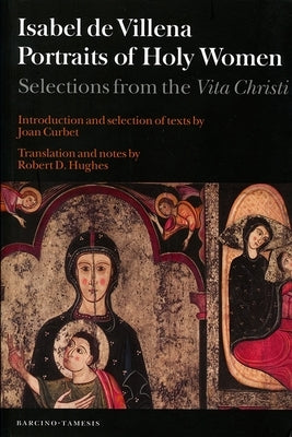 Portraits of Holy Women: Selections from the Vita Christi by Villena, Isabel De
