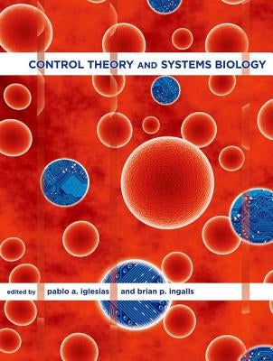 Control Theory and Systems Biology by Iglesias, Pablo A.