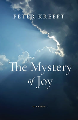 The Mystery of Joy by Kreeft, Peter