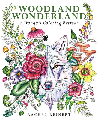 Woodland Wonderland: A Tranquil Coloring Retreat by Reinert, Rachel