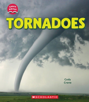 Tornadoes (Learn About: Wild Weather) by Crane, Cody