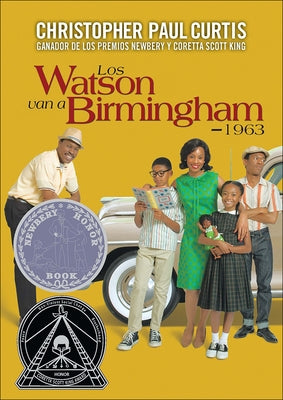 Los Watson Van a Birmingham -- 1963 (the Watsons Go to Birmingham -- 1963) by Curtis, Christopher Paul