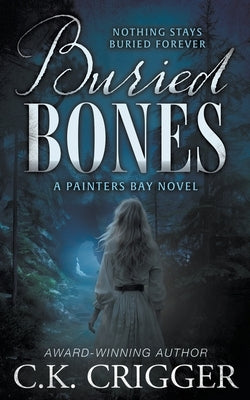 Buried Bones: A Historical Mystery by Crigger, C. K.