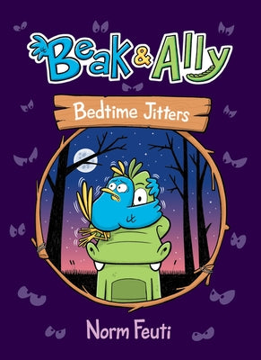 Beak & Ally #2: Bedtime Jitters: A Graphic Novel by Feuti, Norm