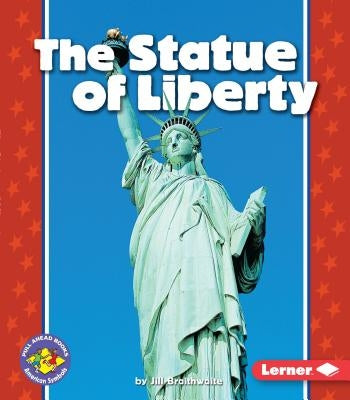 The Statue of Liberty by Braithwaite, Jill