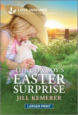 The Cowboy's Easter Surprise: An Uplifting Inspirational Romance by Kemerer, Jill