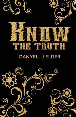 Know the Truth by Elder, Danyell J.
