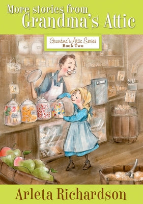 More Stories from Grandma's Attic: Volume 2 by Richardson, Arleta