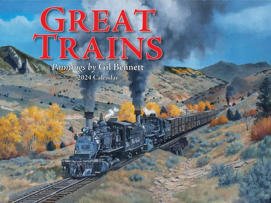Cal 2024- Great Trains by Bennett, Gil