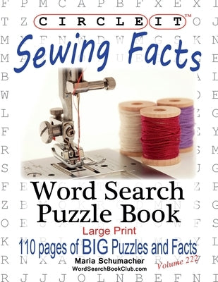 Circle It, Sewing Facts, Word Search, Puzzle Book by Lowry Global Media LLC