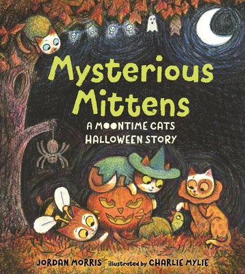 Mysterious Mittens: A Moontime Cats Halloween Story by Morris, Jordan