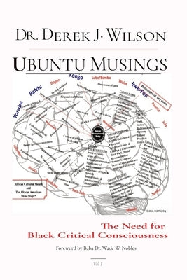 Ubuntu Musings: The Need for Black Critical Consciousness by Wilson, Derek J.