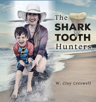 The Shark Tooth Hunters by Creswell, W. Clay