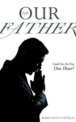 The Our Father by Castillo, Maria Elena