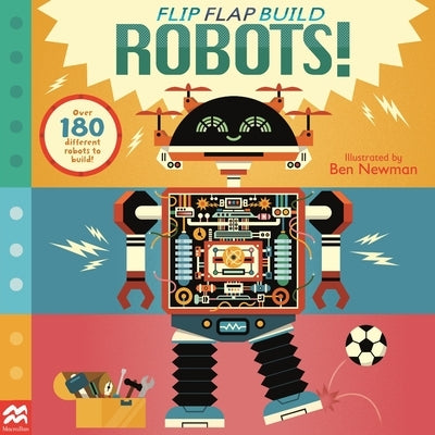 Flip, Flap, Build: Robots by Books, MacMillan Children's