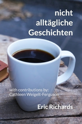 nicht alltägliche Geschichten by Weigelt-Ferguson, Cathleen