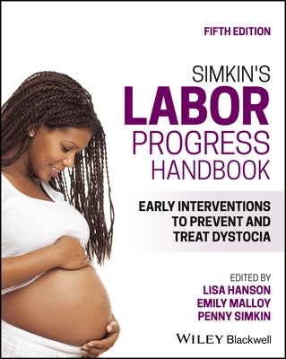 Simkin's Labor Progress Handbook: Early Interventions to Prevent and Treat Dystocia by Hanson, Lisa
