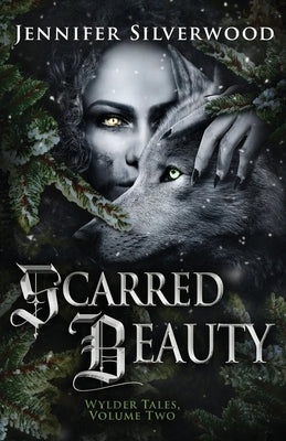 Scarred Beauty by Silverwood, Jennifer