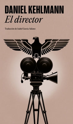 El Director / The Director by Kehlmann, Daniel