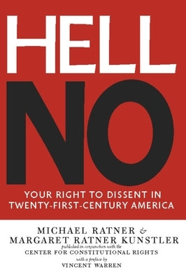 Hell No: Your Right to Dissent in Twenty-First Century America by Ratner, Michael