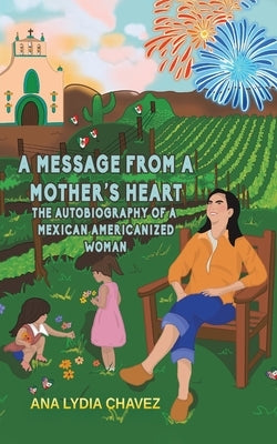 A Message from a Mother's Heart by Chavez, Ana Lydia