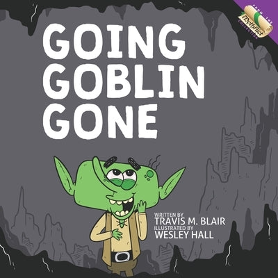 Going Goblin Gone by Hall, Wesley