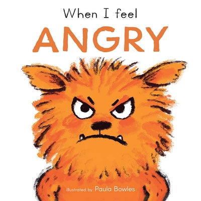 When I Feel Angry by Bowles, Paula