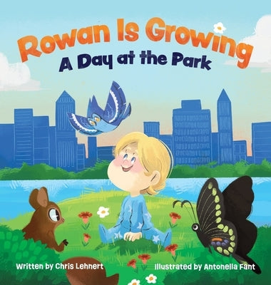 Rowan Is Growing: A Day at the Park by Lehnert, Chris