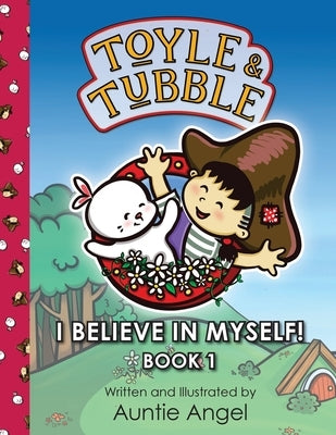 Toyle and Tubble: I Believe In Myself! by Kuo, Auntie Angel