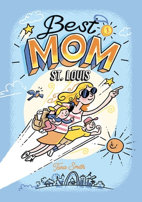 Best Mom St. Louis by Smith, Tara