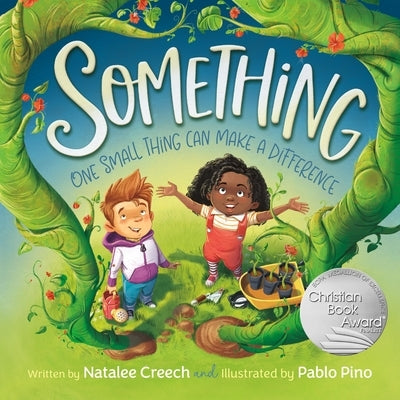 Something: One Small Thing Can Make a Difference by Creech, Natalee