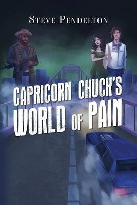 Capricorn Chuck's World of Pain by Pendelton, Steve
