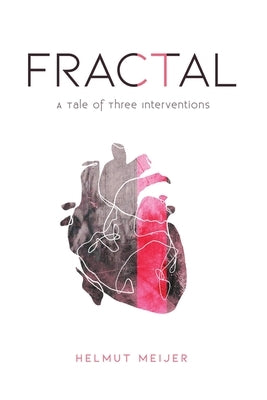 Fractal: A Tale of Three Interventions by Meijer, Helmut