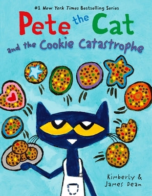 Pete the Cat and the Cookie Catastrophe by Dean, James