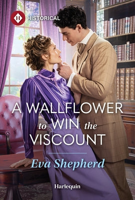 A Wallflower to Win the Viscount by Shepherd, Eva