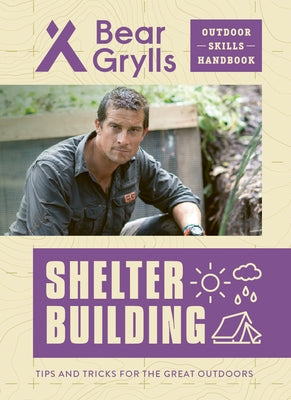 Shelter Building by Grylls, Bear