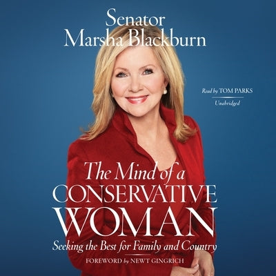 The Mind of a Conservative Woman: Seeking the Best for Family and Country by Blackburn, Marsha