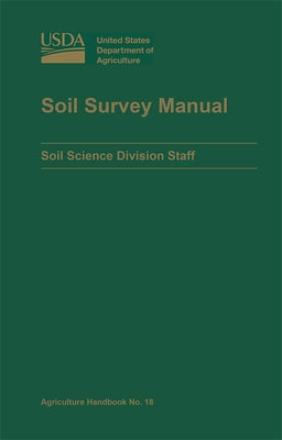 Soil Survey Manual by Agriculture Dept (U S ) Soil Survey Divi