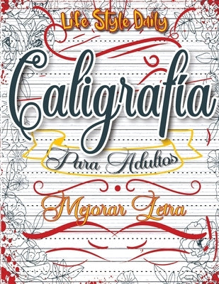 Caligrafia para Adultos: Explorando la belleza de las letras - Mi primer cuaderno de caligrafía creativa by Style, Life Daily