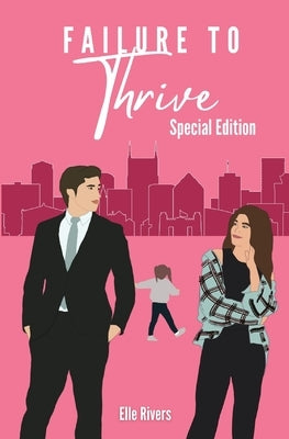 Failure to Thrive: Special Edition by Rivers, Elle