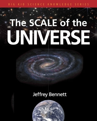 The Scale of the Universe by Bennett, Jeffrey