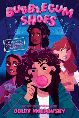 Bubblegum Shoes: The Case of the Contraband Closet by Moldavsky, Goldy