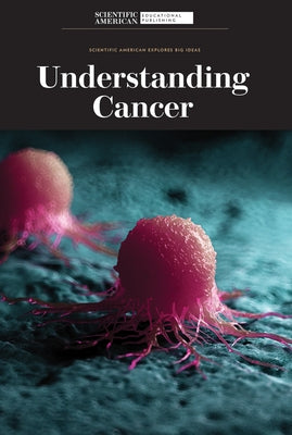 Understanding Cancer by Scientific American Editors