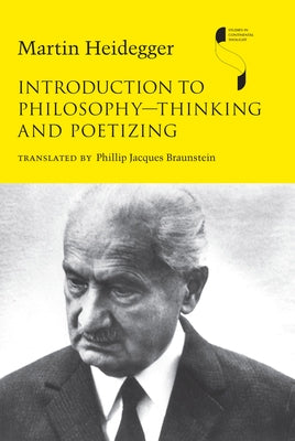 Introduction to Philosophy--Thinking and Poetizing by Heidegger, Martin