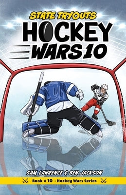 Hockey Wars 10: State Tryouts by Lawrence, Sam